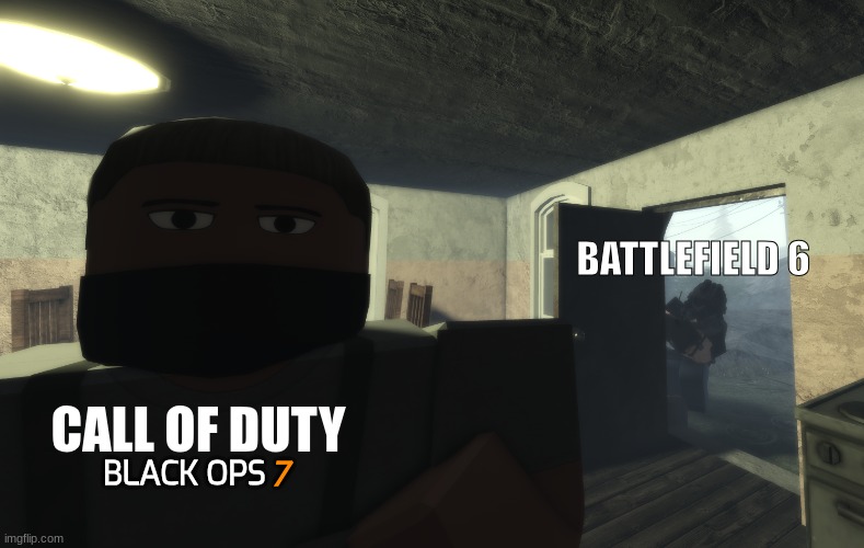 A meme I made that used a BRM5 template (I love BRM5) | BATTLEFIELD 6; CALL OF DUTY; BLACK OPS; 7 | image tagged in blackhawk rescue mission 5 | made w/ Imgflip meme maker
