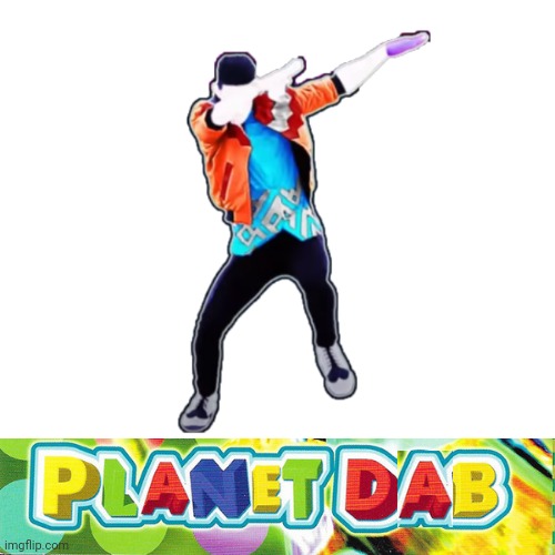 Planet Dab (parody of planet dob) | image tagged in planet dab,memes,planet dob | made w/ Imgflip meme maker