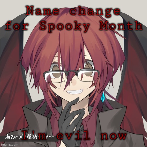 *Evil laughter  | Name change for Spooky Month; I'm evil now | image tagged in ulliam persona oc | made w/ Imgflip meme maker