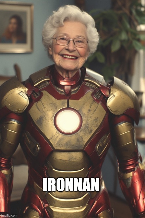 You want some Infinity Stones sweetie? | IRONNAN | image tagged in ironman,mcu,grandma,funny,avengers | made w/ Imgflip meme maker
