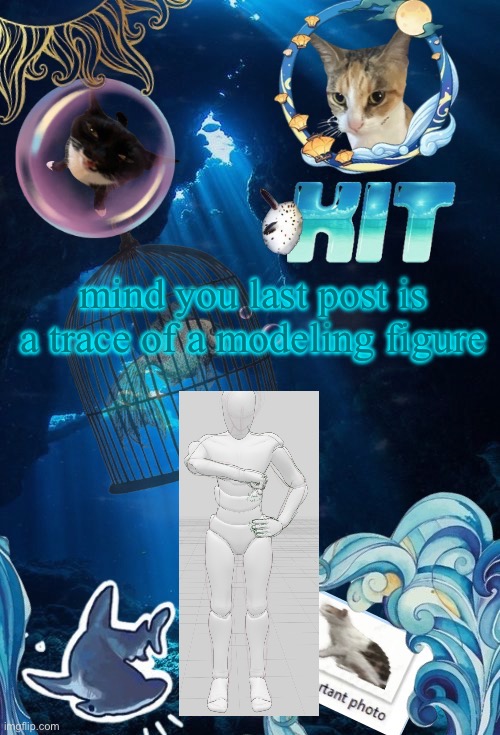 its just not a perfect trace as i wanted to do my own thing with it instead of doing it how the modeling figure is | mind you last post is a trace of a modeling figure | image tagged in silly announcement template by asriel | made w/ Imgflip meme maker