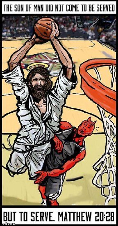 Jesus Dunk | image tagged in jesus dunk | made w/ Imgflip meme maker
