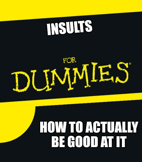 Insults for dummies1 Blank Meme Template