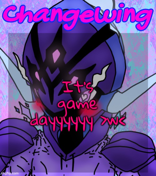 Yippee ^w^ | It’s game dayyyyyy >w< | image tagged in changewing gayshit template the idk how many atp | made w/ Imgflip meme maker