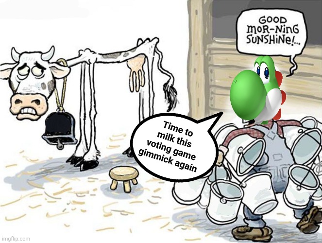 Yo Yo Yoshi - Milky Milky | Time to milk this voting game gimmick again | made w/ Imgflip meme maker