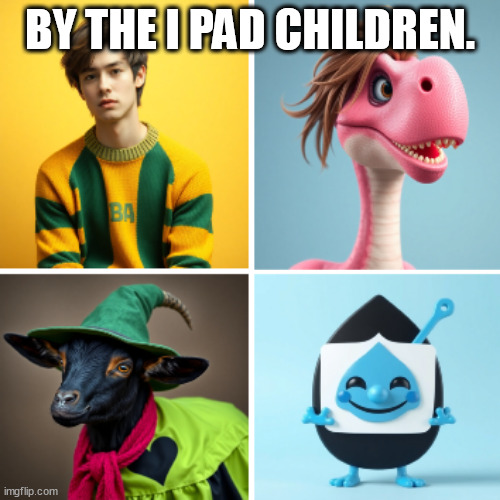 i pad kids dont needa deserve dis | BY THE I PAD CHILDREN. | image tagged in deltarune,ai | made w/ Imgflip meme maker