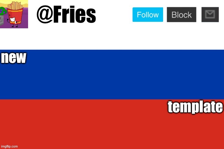 fries russian flag template | new; template | image tagged in fries russian flag template | made w/ Imgflip meme maker