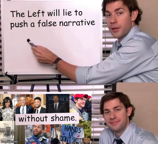 The Evil Left Will Lie To Push A False Narrative Without Shame | made w/ Imgflip meme maker