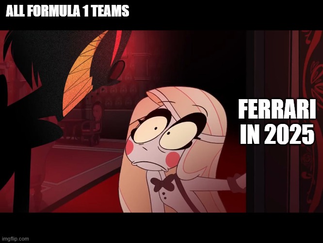 Hazbin Hotel, Opening the Fear Door | ALL FORMULA 1 TEAMS; FERRARI IN 2025 | image tagged in hazbin hotel opening the fear door | made w/ Imgflip meme maker