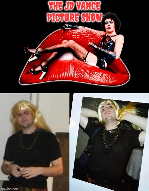 THE JD VANCE PICTURE SHOW | THE JD VANCE
PICTURE SHOW | image tagged in jd vance,rocky horror picture show,lgbtq,transgender,crossdresser,maga | made w/ Imgflip meme maker