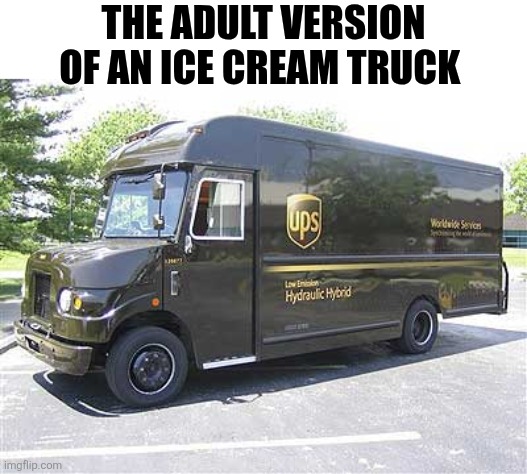 The Adult Version Of An Ice Cream Truck | THE ADULT VERSION OF AN ICE CREAM TRUCK | image tagged in chrisjoines1 | made w/ Imgflip meme maker