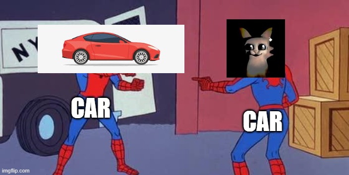 garn47 car or car vehicle | CAR; CAR | image tagged in spider man double,garn47,car | made w/ Imgflip meme maker