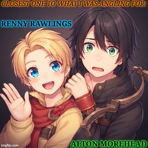 His Eyes Aren't That Blue & The Clothes Are Wrong | CLOSEST ONE TO WHAT I WAS ANGLING FOR:; RENNY RAWLINGS; ALTON MOREHEAD | image tagged in but idgaf atp,supernatural,british men of letters,ai generated,renny rawlings,alton morehead | made w/ Imgflip meme maker
