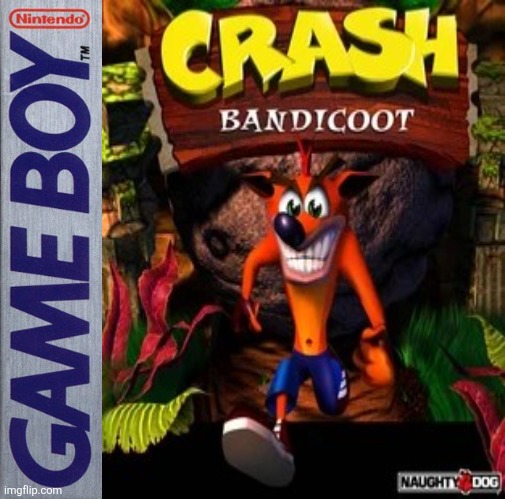 What if Crash Bandicoot was released on the Game Boy rather than just Sony PlayStation 1 in 1996? | image tagged in game boy,crash bandicoot,1996,what if,playstation | made w/ Imgflip meme maker