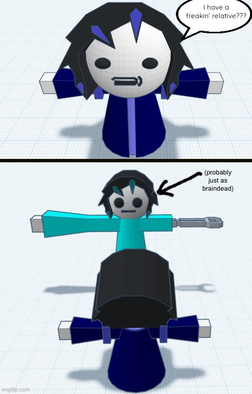 I say uhhhhhhhhh | I have a freakin’ relative??? (probably just as braindead) | made w/ Imgflip meme maker