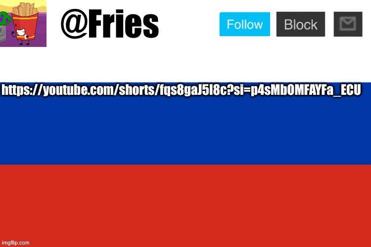 fries russian flag template | https://youtube.com/shorts/fqs8gaJ5l8c?si=p4sMbOMFAYFa_ECU | image tagged in fries russian flag template | made w/ Imgflip meme maker