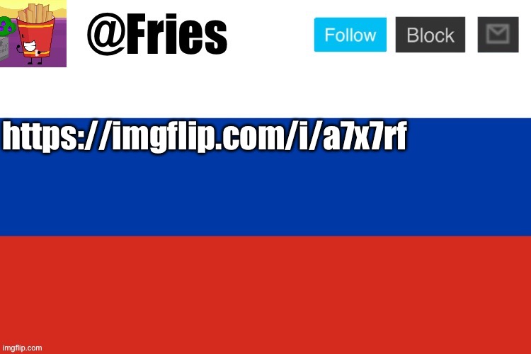 fries russian flag template | https://imgflip.com/i/a7x7rf | image tagged in fries russian flag template | made w/ Imgflip meme maker