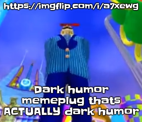 https://imgflip.com/i/a7xewg | https://imgflip.com/i/a7xewg; Dark humor memeplug thats ACTUALLY dark humor | image tagged in aura farming | made w/ Imgflip meme maker