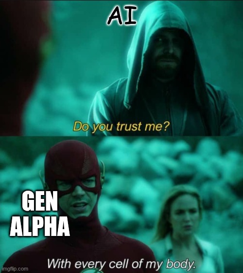 Ai | AI; GEN ALPHA | image tagged in ai generated,memes,flash | made w/ Imgflip meme maker