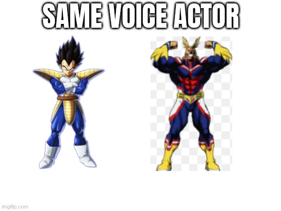 Blank White Template | SAME VOICE ACTOR | image tagged in blank white template | made w/ Imgflip meme maker