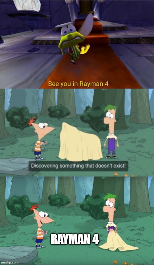 What Rayman 4? | RAYMAN 4 | image tagged in discovering something that doesn t exist,rayman,ubisoft,rayman 3 | made w/ Imgflip meme maker