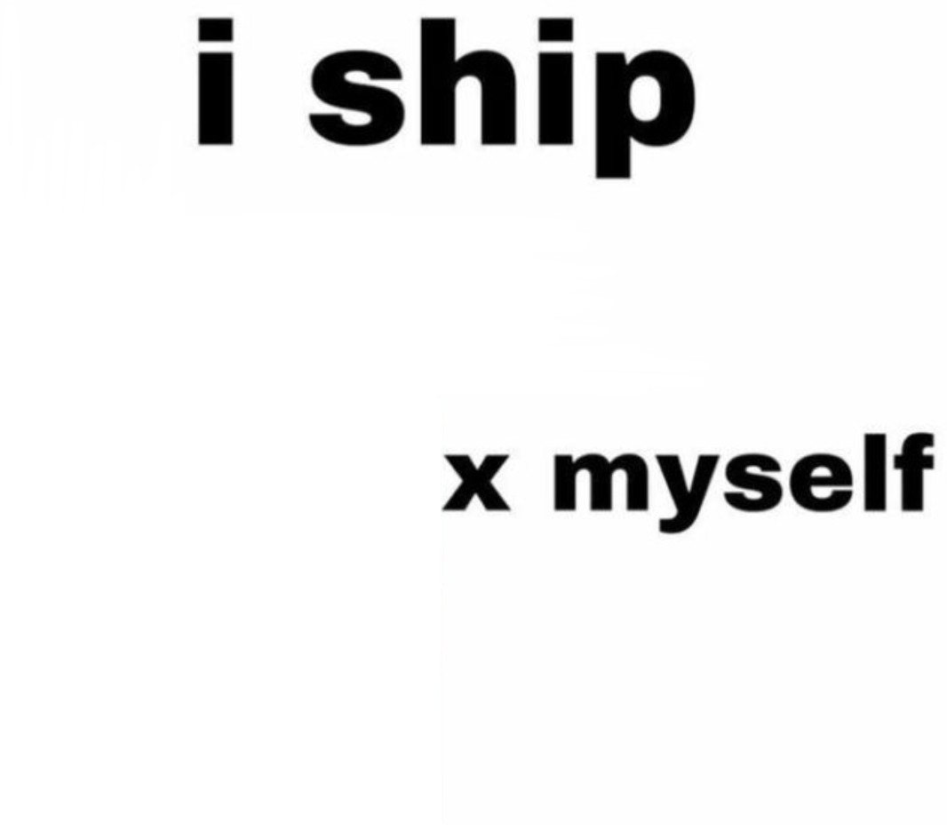 I ship Myself X Blank Meme Template