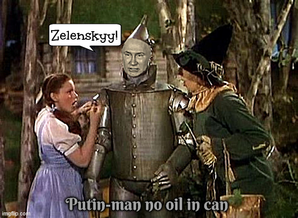 Putin-man No oil in can | Zelenskyy! Putin-man no oil in can | image tagged in putin-man no oil in can,russian oil down 40 percent,ukeanian drone attacks,putin's war machine,frozen | made w/ Imgflip meme maker