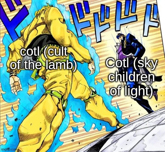 Jojo's Walk | cotl (cult of the lamb) Cotl (sky children of light) | image tagged in jojo's walk | made w/ Imgflip meme maker