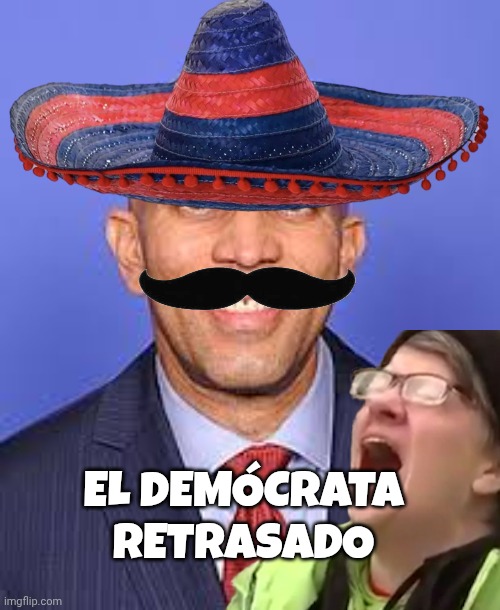 Hakeem Jeffries meme | EL DEMÓCRATA RETRASADO | image tagged in mexico | made w/ Imgflip meme maker