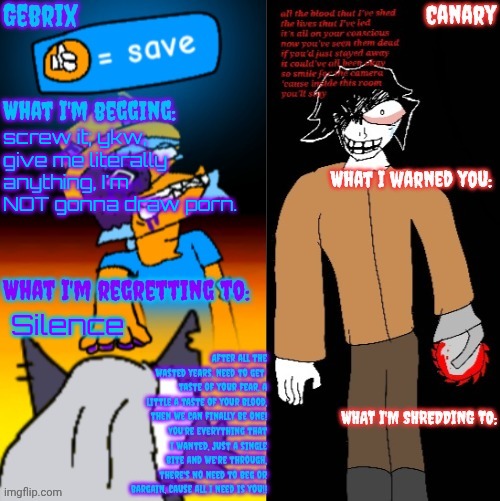 Gebrix and Canary announcement | screw it; ykw, give me literally anything, I'm NOT gonna draw porn. Silence | image tagged in gebrix and canary announcement | made w/ Imgflip meme maker