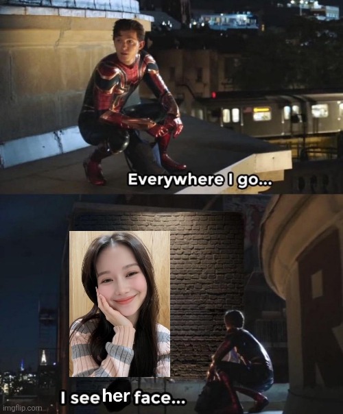 Mayu is SOOO KYOOOT | image tagged in everywhere i go i see her face | made w/ Imgflip meme maker