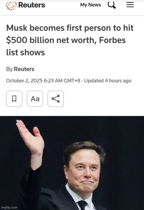 Made his Mom quite proud | image tagged in elon musk,500 billion,net worth,wealth | made w/ Imgflip meme maker
