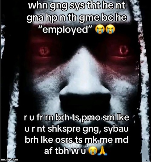 the fact that i could read it | image tagged in memes | made w/ Imgflip meme maker