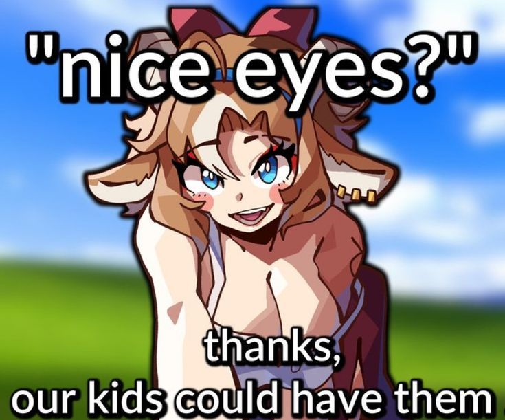 Nice Eyes Blank Meme Template