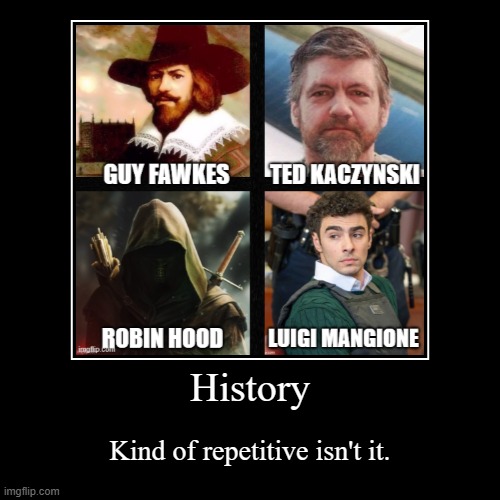 Vigilantes | History | Kind of repetitive isn't it. | image tagged in funny,demotivationals,robin hood,guy fawkes,rebels | made w/ Imgflip demotivational maker
