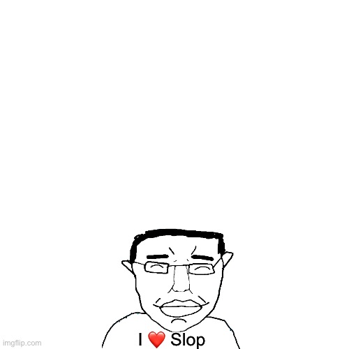I ❤️ Slop Blank Meme Template