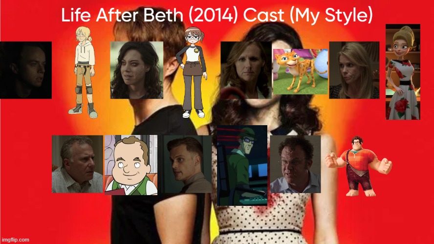Life After Beth (2014) Cast (My Style) | image tagged in life after beth 2014 cast my style,meme,memes,spoof cast,life after beth,characters | made w/ Imgflip meme maker