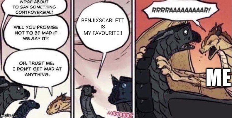Benjixscarlett absolutely SUCKS | BENJIXSCARLETT IS MY FAVOURITE!! ME | image tagged in thorn anger | made w/ Imgflip meme maker