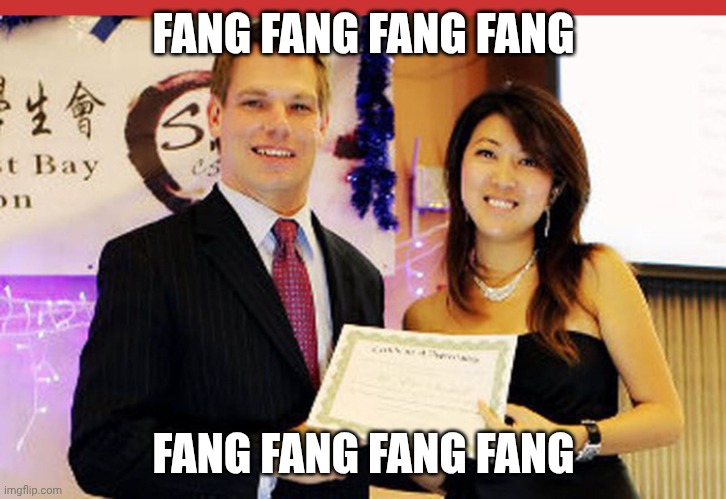 Fang | FANG FANG FANG FANG; FANG FANG FANG FANG | image tagged in eric swalwell and fang | made w/ Imgflip meme maker