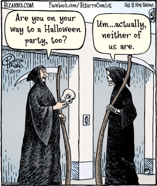 Bizarro Comics | image tagged in comics,bizarro comics,grim reaper,not a costume,times up | made w/ Imgflip meme maker