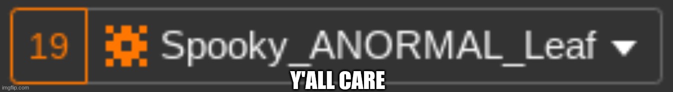 Y'ALL CARE | made w/ Imgflip meme maker