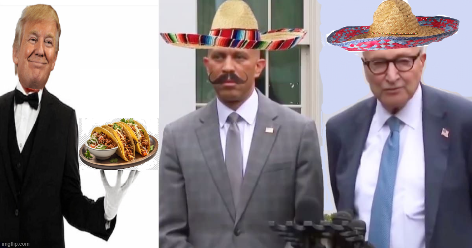 Trump serves up tacos for Hakeem and Schumer Blank Meme Template