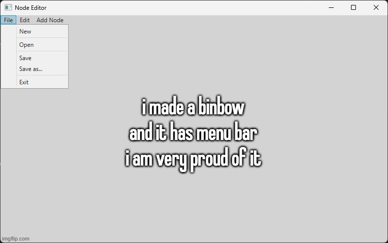 i made a binbow and it has menu bar i am very proud of it | made w/ Imgflip meme maker
