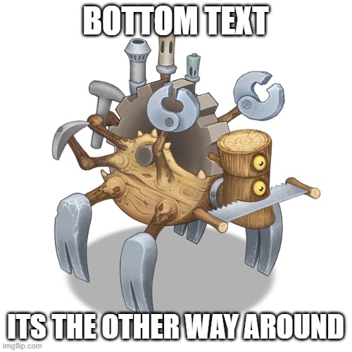 Vhenshun | BOTTOM TEXT ITS THE OTHER WAY AROUND | image tagged in vhenshun | made w/ Imgflip meme maker