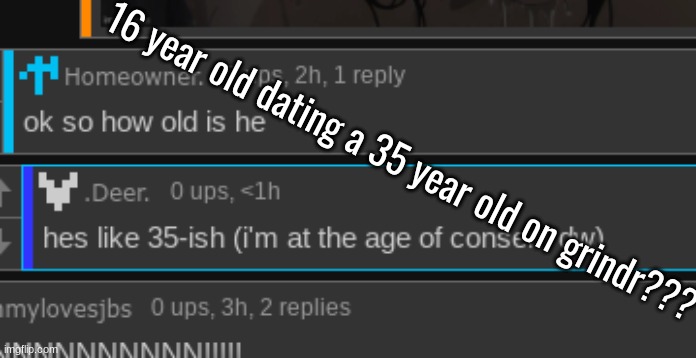 16 year old dating a 35 year old on grindr??? | made w/ Imgflip meme maker