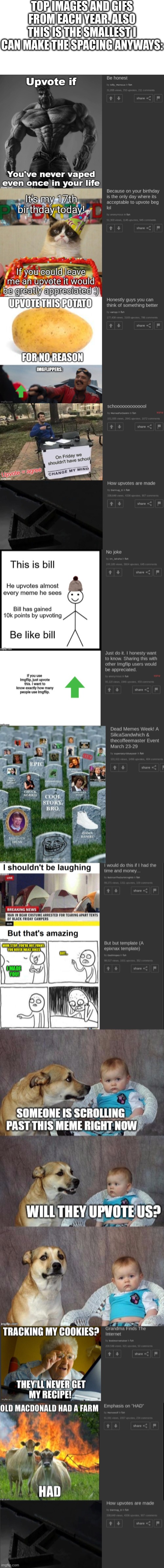 from october 2025 to the 21st century btw | TOP IMAGES AND GIFS FROM EACH YEAR. ALSO THIS IS THE SMALLEST I CAN MAKE THE SPACING ANYWAYS: | image tagged in memes,funny,nostalgia,imgflip,imgflip users,gifs | made w/ Imgflip meme maker