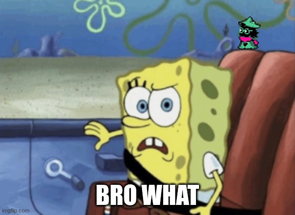BRO WHAT | made w/ Imgflip meme maker
