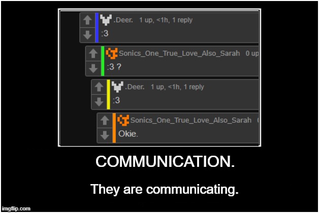 Femboys in their natural habitate | COMMUNICATION. They are communicating. | image tagged in demotivator transparent frame | made w/ Imgflip meme maker