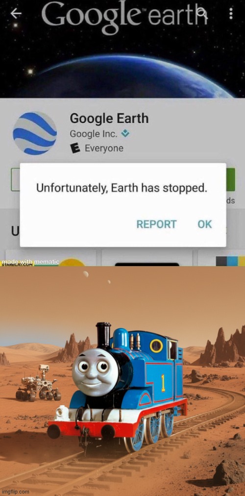 Thomas Will Not Be On Earth | image tagged in thomas the tank engine,you had one job,google earth,google,mars,planet | made w/ Imgflip meme maker