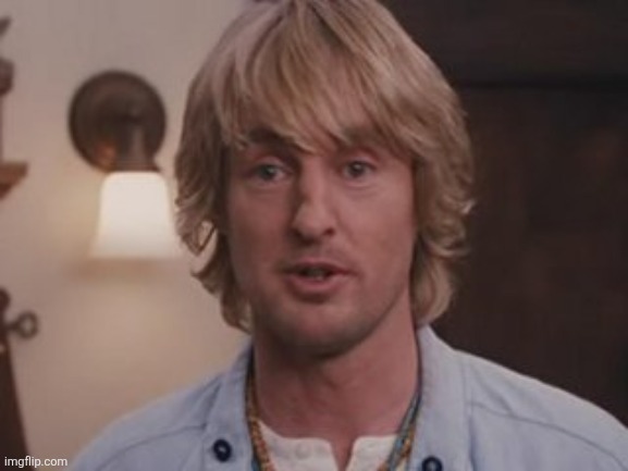 Owen Wilson Wow | image tagged in owen wilson wow | made w/ Imgflip meme maker